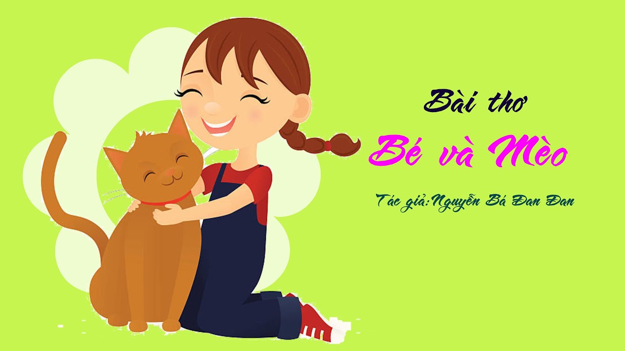 Bài thơ Bé và mèo của Nguyễn Bá Đan Đan Dr Khỏe Review