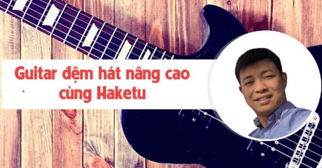 Học đệm hát Guitar cùng Haketu